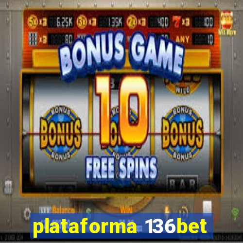 plataforma 136bet